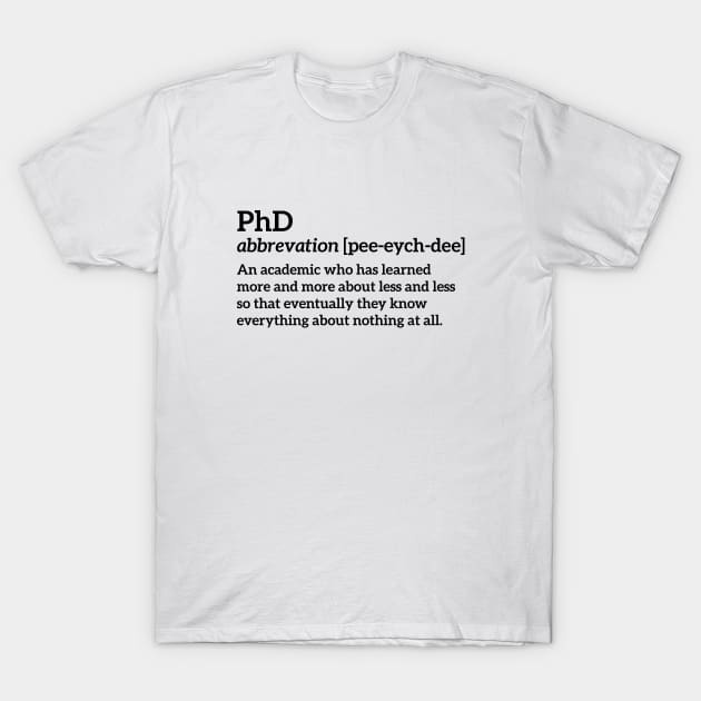 PhD funny t-shirt T-Shirt by RedYolk